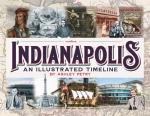 Indianapolis: An Illustrated Timeline