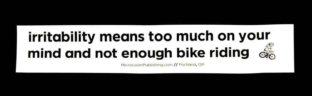 Irritability means too much on your mind and not enough bike riding