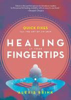 Healing at Your Fingertips: Quick Fixes from the Art of Jin Shin