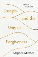 Joseph and the Way of Forgiveness: A Story About Letting Go