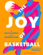 The Joy of Basketball: An Encyclopedia of the Modern Game