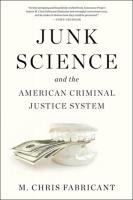 Junk Science and the American Criminal Justice System