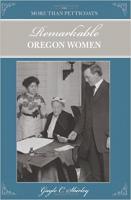 More than Petticoats: Remarkable Oregon Women