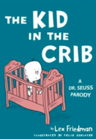 Kid in the Crib: A Dr. Seuss Parody