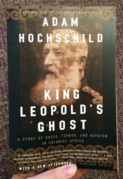 King Leopold's Ghost: A Story of Greed, Terror, and Heroism in Colonial Africa