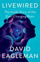 Livewired: The Inside Story of the Ever-Changing Brain