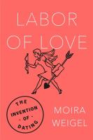 Labor of Love: The Invention of Dating