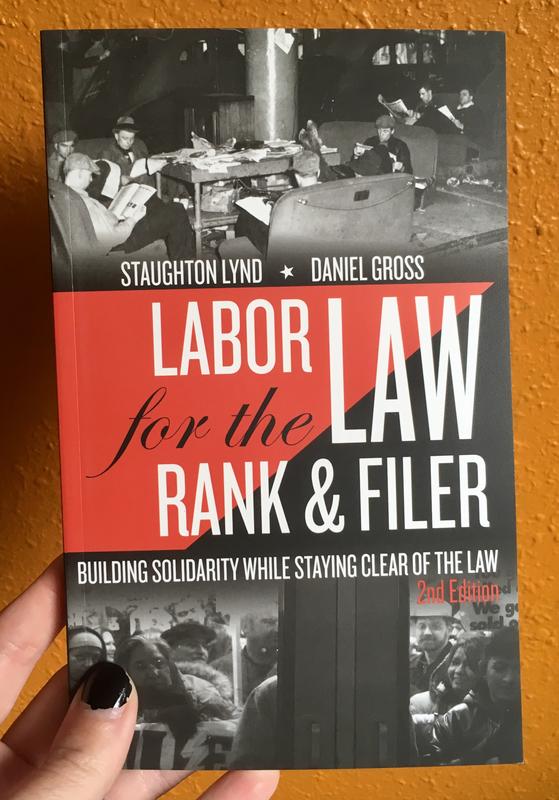 Labor Law for the Rank & Filer: Building Solidarity While Staying Clear of the Law