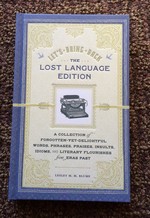 Let's Bring Back: The Lost Language Edition: A Collection of Forgotten-Yet-Delightful Words, Phrases, Praises, Insults, Idioms, and Literary Flourishes from Eras Past