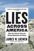 Lies Across America: What Our Historic Sites Get Wrong