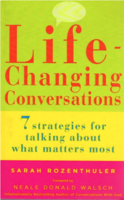 Life-Changing Conversations: 7 Strategies for Talking About What Matters Most