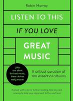 Listen to This If You Love Great Music: A Critical Curation of 100 Essential Albums