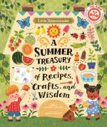 A Summer Treasury of Recipes, Crafts, and Wisdom (Little Homesteader)