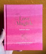 Love Magick: Spells for Amour