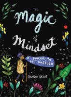 Magic of Mindset: A Journal to Get Unstuck