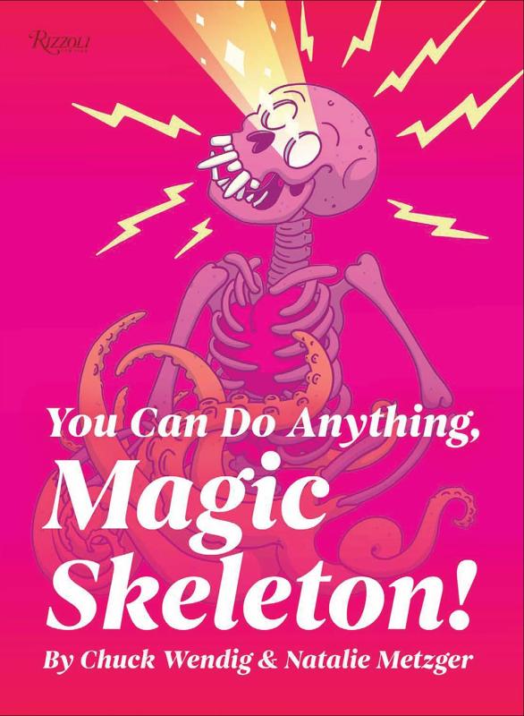 You Can Do Anything, Magic Skeleton!: Monster Motivations to Move Your Butt and Get You to Do the Thing