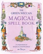 The Green Wiccan Magical Spell Book