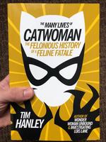 The Many Lives of Catwoman: The Felonious History of a Feline Fatale