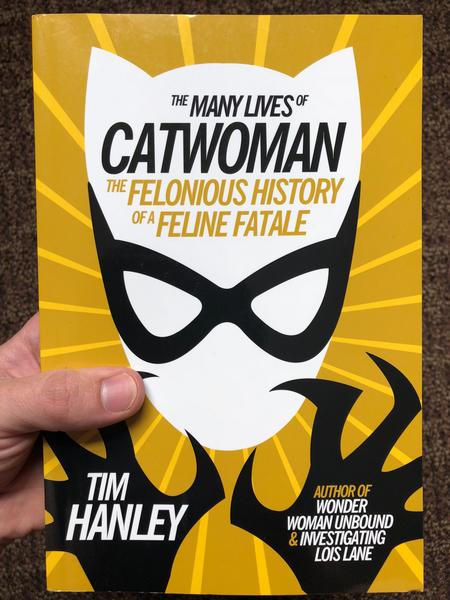  The Many Lives of Catwoman: The Felonious History of a Feline Fatale 