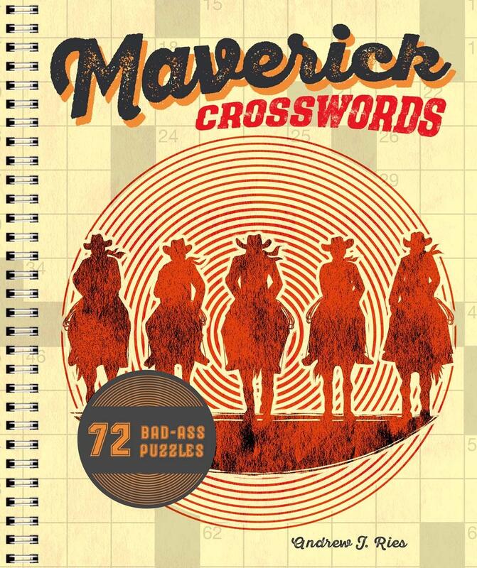 Maverick Crosswords: 72 Bad-Ass Puzzles