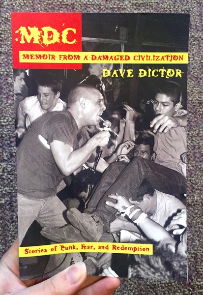 MDC: Memoir from a Damaged Civilization: Stories of Punk, Fear, and Redemption