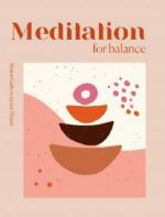 Modern Guides to Ancient Wisdom: Meditation for Balance