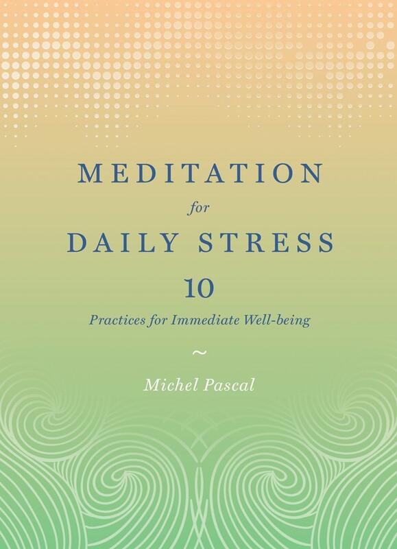 Meditation for Daily Stress: 10 Practices for Immediate Well-being