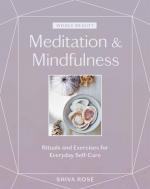 Meditation & Mindfulness: Rituals and Exercises for Everyday Self-Care