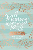 A Memory a Day for Moms: A Five-Year Inspirational Journal