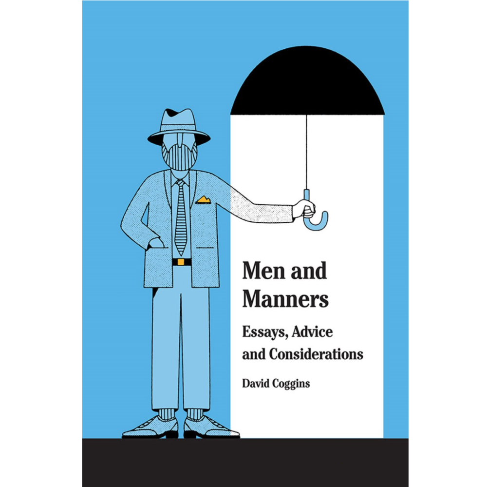 Men and Manners: Essays, Advice and Considerations