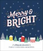 Merry & Bright: A Keepsake Journal of Family Christmas Memories