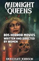 Midnight Queens: 80s Horror Movies Written and Directed by Women