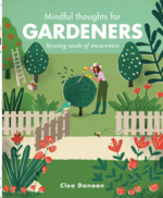 Mindful Thoughts for Gardeners: Sowing Seeds of Awareness