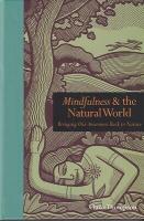 Mindfulness & the Natural World: Bringing Our Awareness Back To Nature - Book and Journal