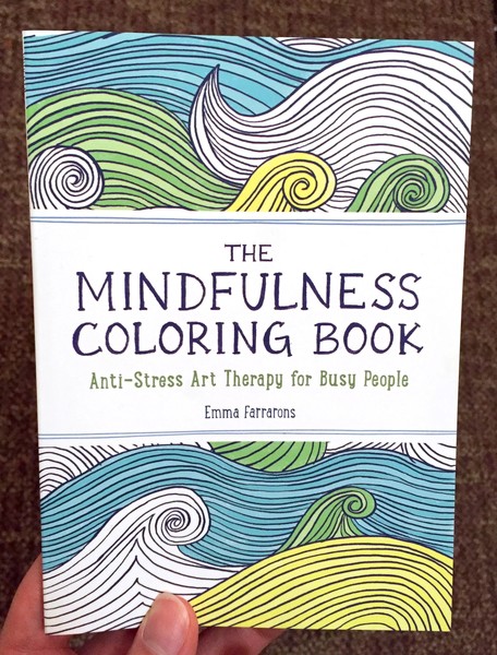 The Mindfulness Coloring Book: Anti-Stress Art Therapy for Busy People