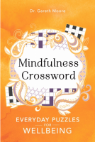 Mindfulness Crosswords: Everyday Puzzles for Wellbeing