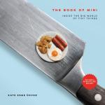 The Book of Mini: Inside the Big World of Tiny Things