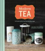 Modern Tea: A Fresh Look At an Ancient Beverage