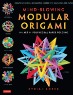 Mind-Blowing Modular Origami: The Art of Polyhedral Paper Folding