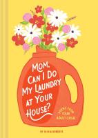 Mom, Can I Do My Laundry at Your House?: Poems from Your Adult Child