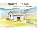 Native Places: Drawing as a Way to See