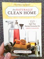 The Naturally Clean Home: 150 Super-Easy Herbal Formulas for Green Cleaning