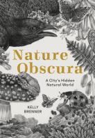 Nature Obscura : A City's Hidden Natural World