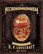 Necronomnomnom: Recipes and Rites from the Lore of H. P. Lovecraft