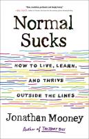 Normal Sucks: How to Live, Learn, and Thrive, Outside the Lines