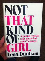 Not That Kind of Girl: A Young Woman Tells You What She's "Learned"