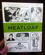 Not Your Mother's Meatloaf: A Sex Education Comic Book