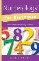 Numerology for Beginners: Easy Guide to: *Love *Money *Destiny