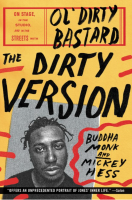 The Dirty Version: On Stage, in the Studio, and In the Streets with Ol' Dirty Bastard