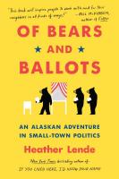 Of Bears and Ballots: An Alaskan Adventure in Small-Town Politics